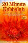 20 Minute Kabbalah: The Daily Personal Spiritual Practice That Brings You To God, Your Soul-Knowing, And Your Heart's Desires [With CD]