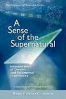 A Sense Of The Supernatural - Interpretation Of Dreams And Paranormal Experiences A Sense Of The Supernatural - Interpretation Of Dreams And Paranormal Experiences