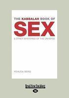 The Kabbalah Book Of Sex: & Other Mysteries Of The Universe (Large Print 16pt)