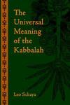 The Universal Meaning Of The Kabbalah