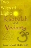 Two Ways Of Light: Kabbalah And Vedanta