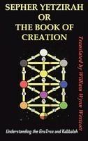 Sepher Yetzirah Or The Book Of Creation: Understanding The Gra Tree And Kabbalah