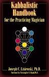 Kabbalistic Handbook For The Practicing Magician: A Course In The Theory And Practice Of Western Magic