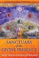 Sanctuary Of The Divine Presence: Hebraic Teachings On Initiation And Illumination