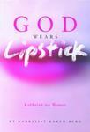 God Wears Lipstick: Kabbalah For Women