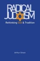 Radical Judaism: Rethinking God And Tradition