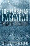 The Kabbalah Haggadah: Pesach Decoded The Kabbalah Haggadah: Pesach Decoded