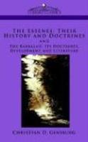 The Essenes: Their History And Doctrines And The Kabbalah: Its Doctrines, Development And Literature