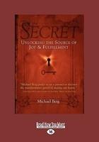 The Secret: Unlocking The Source Of Joy And Fulfillment (Large Print 16pt) The Secret: Unlocking The Source Of Joy And Fulfillment (Large Print 16pt)