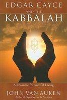 Edgar Cayce And The Kabbalah: A Resource For Soulful Living