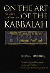On The Art Of The Kabbalah: (De Arte Cabalistica)