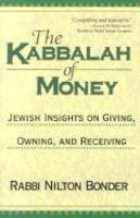 The Kabbalah Of Money: Jewish Insights On Giving, Owning, And Receiving