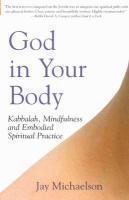God In Your Body: Kabbalah, Mindfulness And Embodied Spiritual Practice