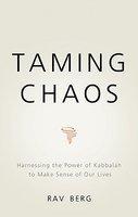 Taming Chaos: Harnessing The Secret Codes Of The Universe To Make Sense Of Our Lives