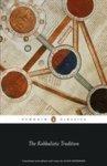 The Kabbalistic Tradition: An Anthology Of Jewish Mysticism