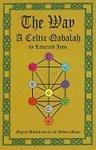 The Way: A Celtic Qabalah The Way: A Celtic Qabalah