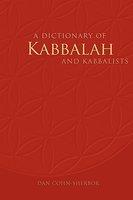 A Dictionary Of Kabbalah And Kabbalists