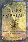 The Greek Qabalah: Alphabetic Mysticism And Numerology In The Ancient World