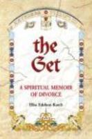 The Get: A Spiritual Memoir Of Divorc