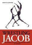 Wrestling Jacob: Deception, Identity, And Freudian Slips In Genesis