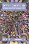 Jewish Spirituality: Revitalizing Judaism For The Twenty-First Century