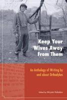 Keep Your Wives Away From Them: Orthodox Women, Unorthodox Desires: An Anthology