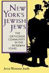 New York's Jewish Jews: The Orthodox Community In The Interwar Years
