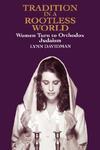 Tradition In A Rootless World - Women Turn To Orthodox Judaism (Paper)