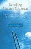 Climbing Jacob's Ladder: One Man's Journey To Rediscover A Jewish Spiritual Tradition