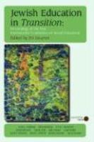 Jewish Education In Transition: Proceedings Of The First International Conference On Jewish Education Jewish Education In Transition: Proceedings Of The First International Conference On Jewish Education
