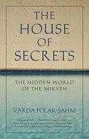 The House Of Secrets: The Hidden World Of The Mikveh