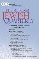 Ccar Journal: The Reform Jewish Quarterly Summer 2010, Symposium Issue On Politics And Spirituality Ccar Journal: The Reform Jewish Quarterly Summer 2010, Symposium Issue On Politics And Spirituality