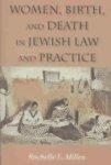 Women, Birth, And Death In Jewish Law And Practice