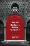 Jewish Business Ethics: The Firm And Its Stakeholders