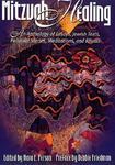 The Mitzvah Of Healing: An Anthology Of Jewish Texts, Meditations, Essays, Personal Stories, And Rituals