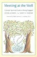Meeting At The Well: A Jewish Spiritual Guide To Being Engaged