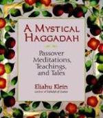 A Mystical Haggadah: Passover Meditations, Teachings, And Tales
