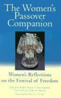 The Women's Passover Companion: Women's Reflections On The Festival Of Freedom