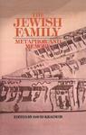 The Jewish Family: Metaphor And Memory