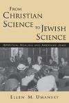 From Christian Science To Jewish Science: Spiritual Healing And American Jews