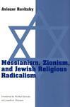 Messianism, Zionism, And Jewish Religious Radicalism