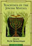 Teachings Of The Jewish Mystics Teachings Of The Jewish Mystics