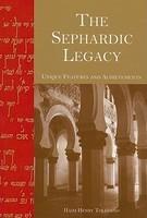 The Sephardic Legacy: Unique Features And Achievements The Sephardic Legacy: Unique Features And Achievements