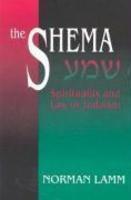 The Shema: Spirituality And Law In Judaism
