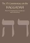 JPS Commentary On The Haggadah: Historical Introduction, Translation, And Commentary JPS Commentary On The Haggadah: Historical Introduction, Translation, And Commentary