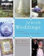 Jewish Weddings: A Beautiful Guide To Creating The Wedding Of Your Dreams