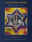 The Jewish Home: A Guide To The Jewish Holidays And Life Cycles