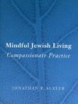 Mindful Jewish Living: Compassionate Practice Mindful Jewish Living: Compassionate Practice