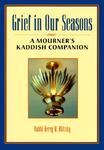 Grief In Our Seasons: A Mourner's Kaddish Companion
