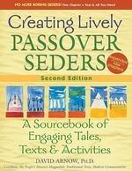 Creating Lively Passover Seders, 2nd Edition: A Sourcebook Of Engaging Tales, Texts & Activities